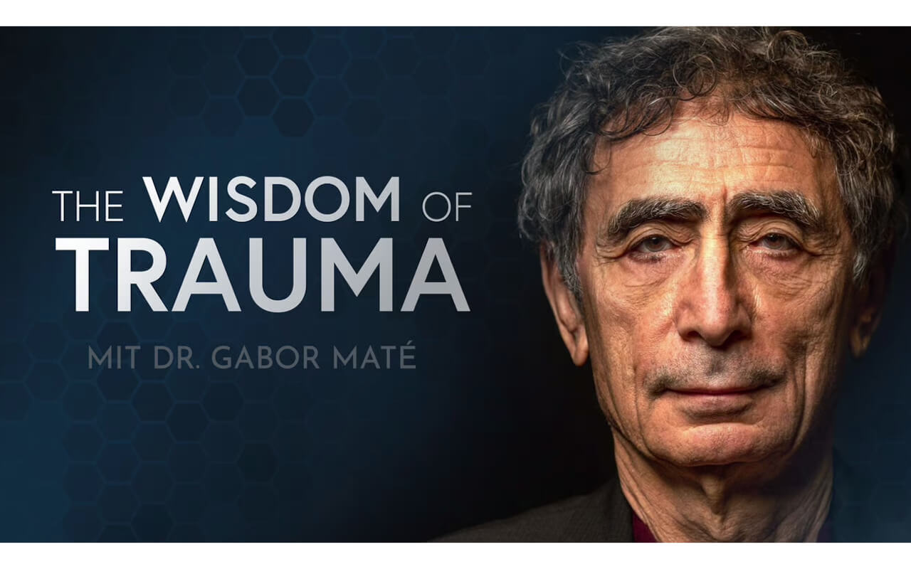 The Wisdom of Trauma mit Gabor Maté Online Kurs • 2024 • Erfahrungen